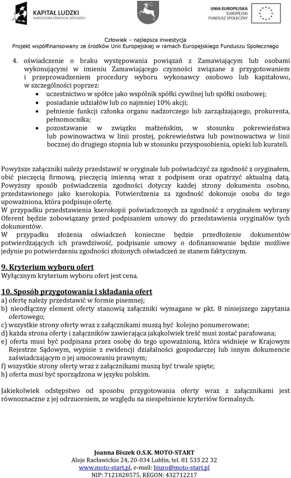 nadzorczego lub zarządzającego, prokurenta, pełnomocnika; pozostawanie w związku małżeńskim, w stosunku pokrewieństwa lub powinowactwa w linii prostej, pokrewieństwa lub powinowactwa w linii bocznej