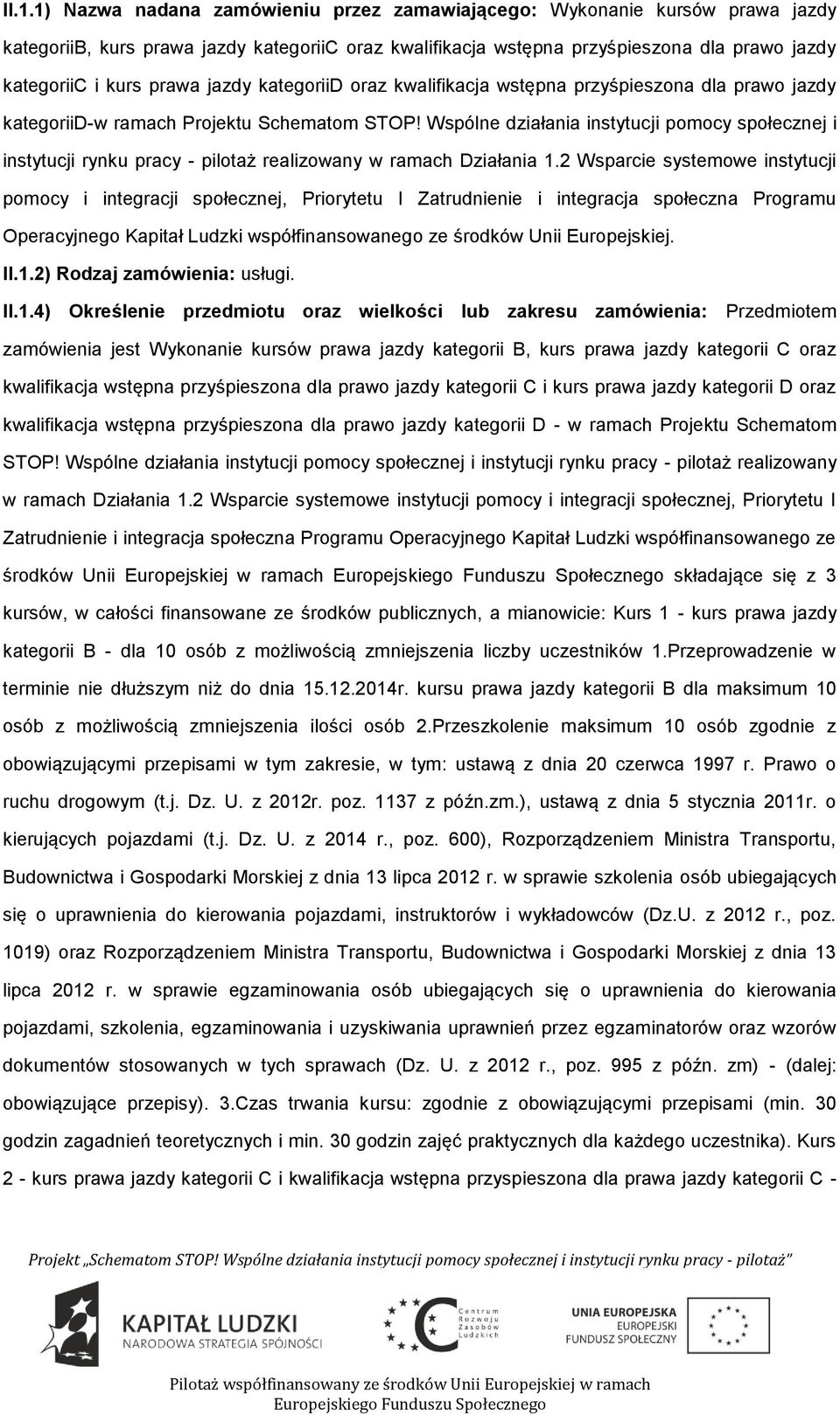 Wspólne działania instytucji pmcy spłecznej i instytucji rynku pracy - piltaż realizwany w ramach Działania 1.