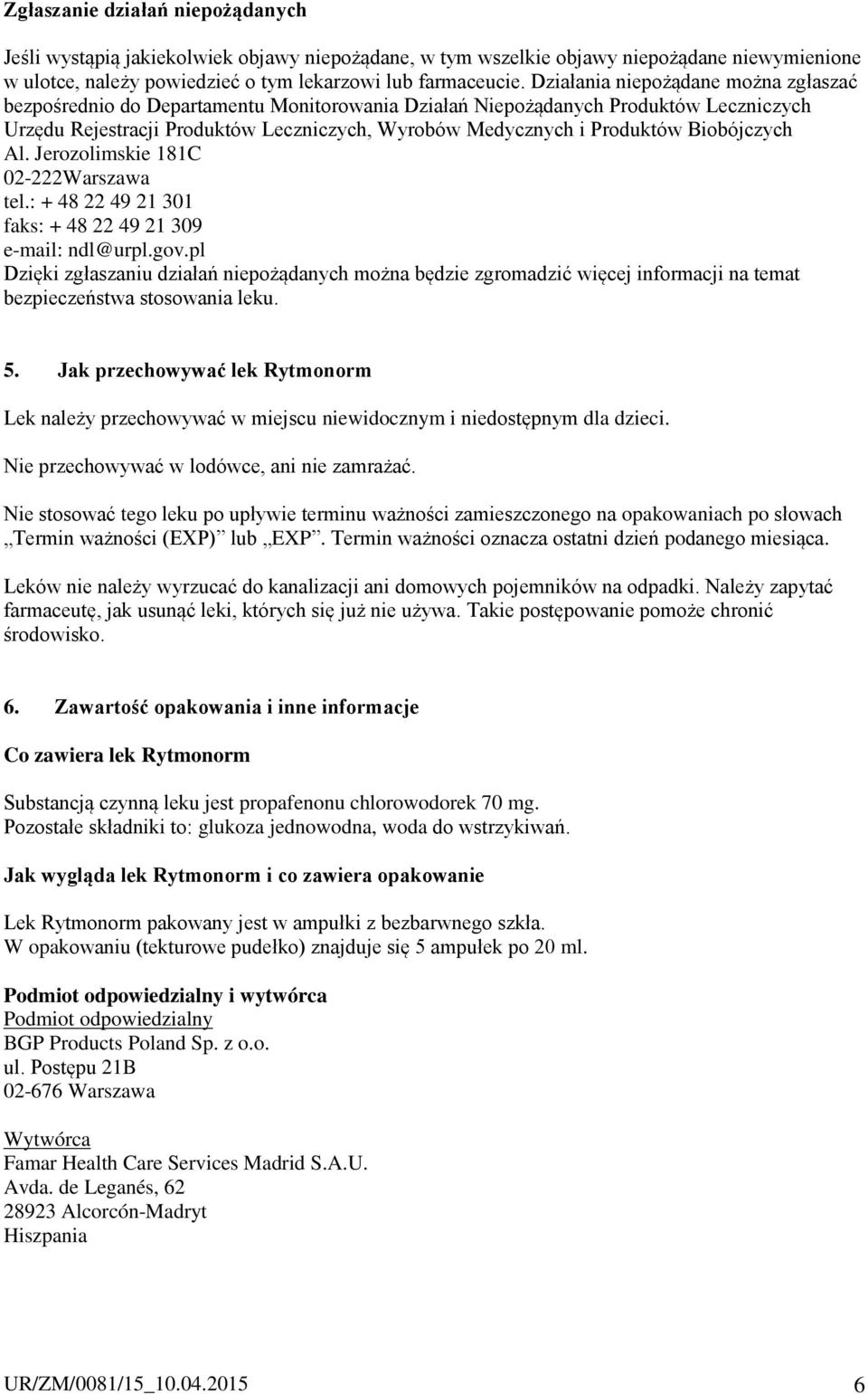 Biobójczych Al. Jerozolimskie 181C 02-222Warszawa tel.: + 48 22 49 21 301 faks: + 48 22 49 21 309 e-mail: ndl@urpl.gov.