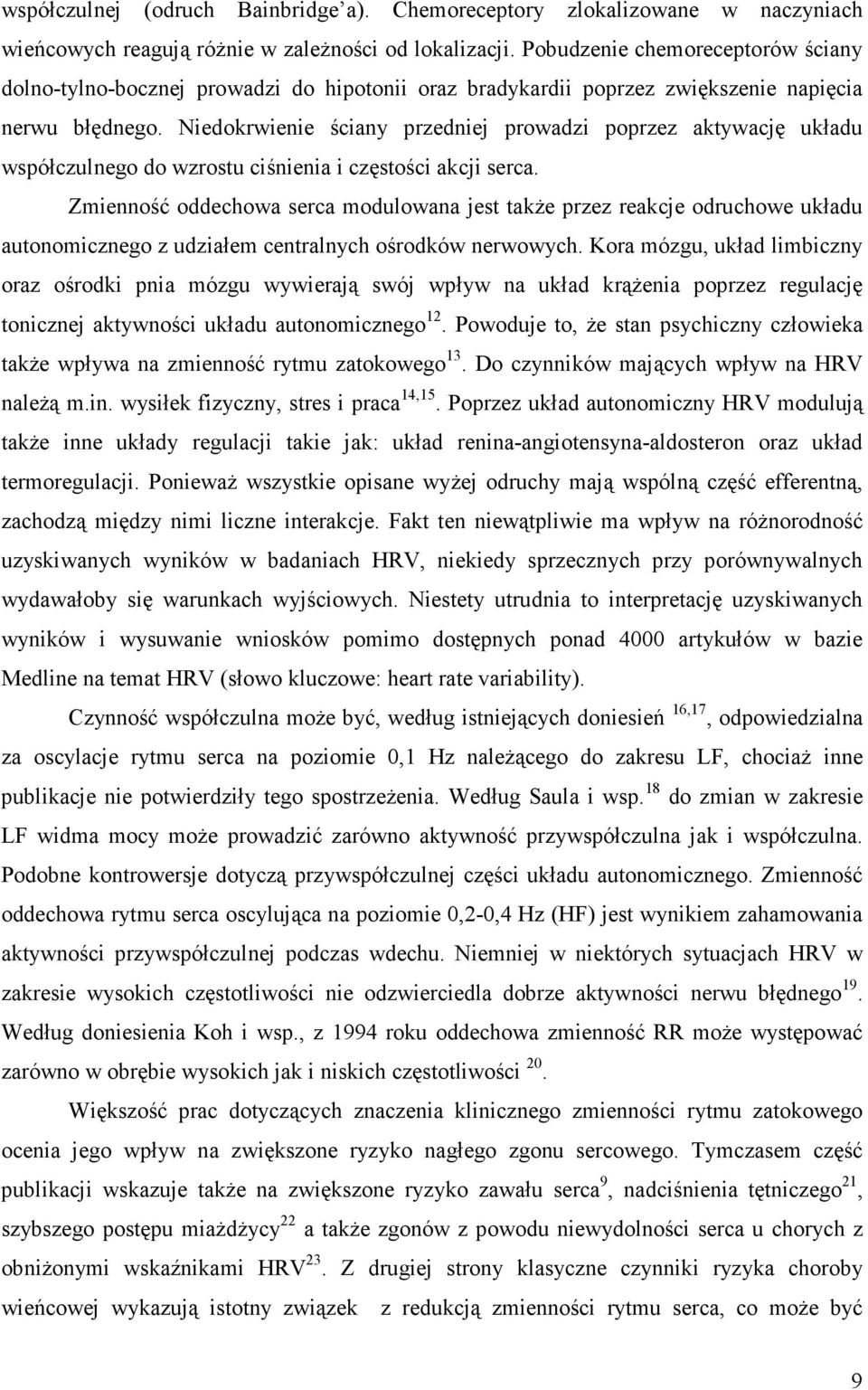 Niedokrwienie ściany przedniej prowadzi poprzez aktywację układu współczulnego do wzrostu ciśnienia i częstości akcji serca.