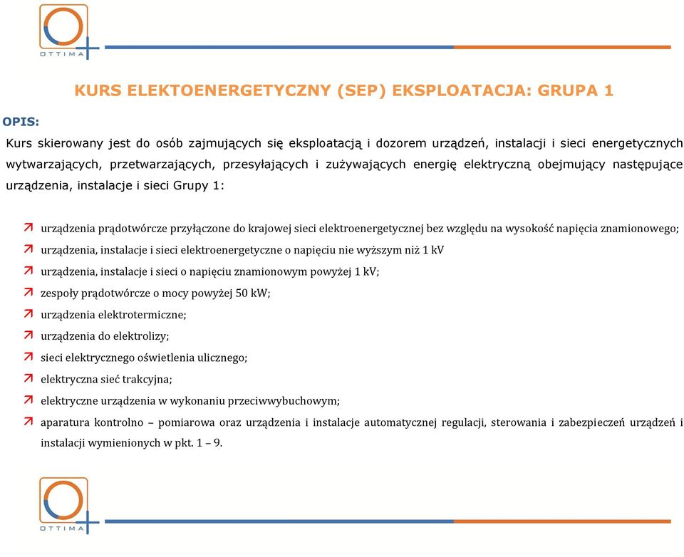 elektroenergetycznej bez względu na wysokość napięcia znamionowego; urządzenia, instalacje i sieci elektroenergetyczne o napięciu nie wyższym niż 1 kv urządzenia, instalacje i sieci o napięciu