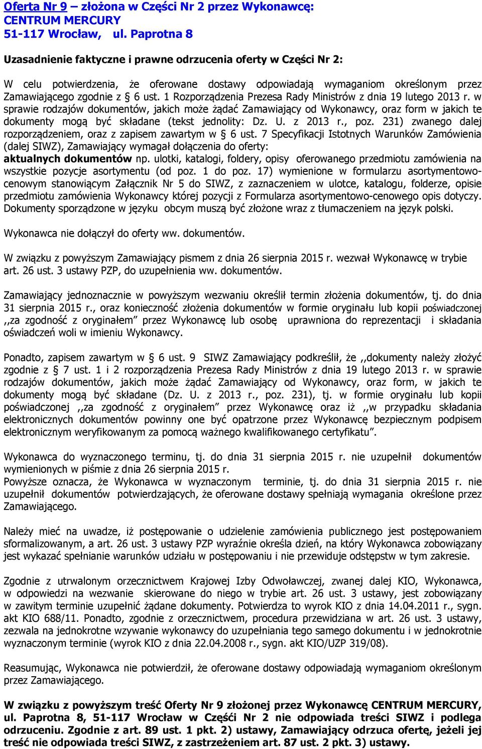 1 Rozporządzenia Prezesa Rady Ministrów z dnia 19 lutego 2013 r.
