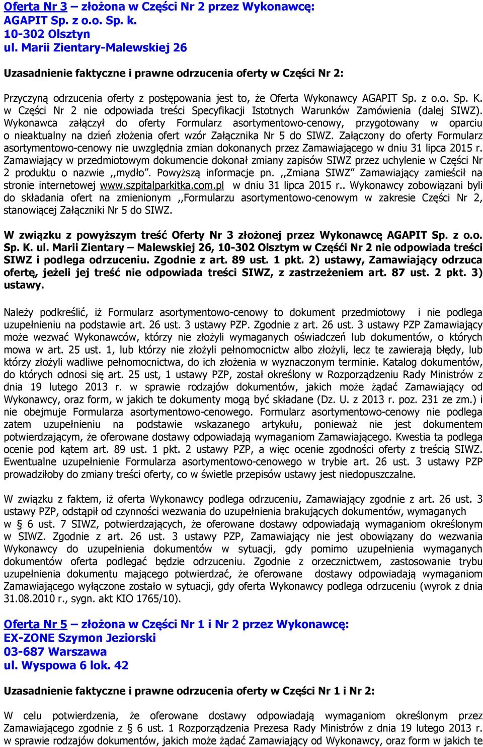 w Części Nr 2 nie odpowiada treści Specyfikacji Istotnych Warunków Zamówienia (dalej SIWZ).