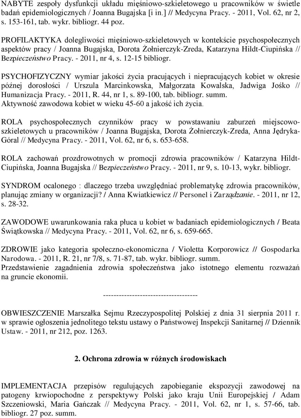 PROFILAKTYKA dolegliwości mięśniowo-szkieletowych w kontekście psychospołecznych aspektów pracy / Joanna Bugajska, Dorota Żołnierczyk-Zreda, Katarzyna Hildt-Ciupińska // Bezpieczeństwo Pracy.