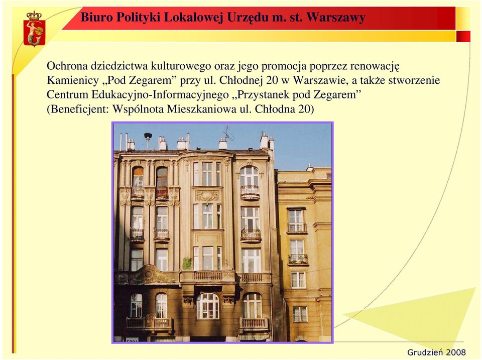 Chłodnej 20 w Warszawie, a takŝe stworzenie Centrum