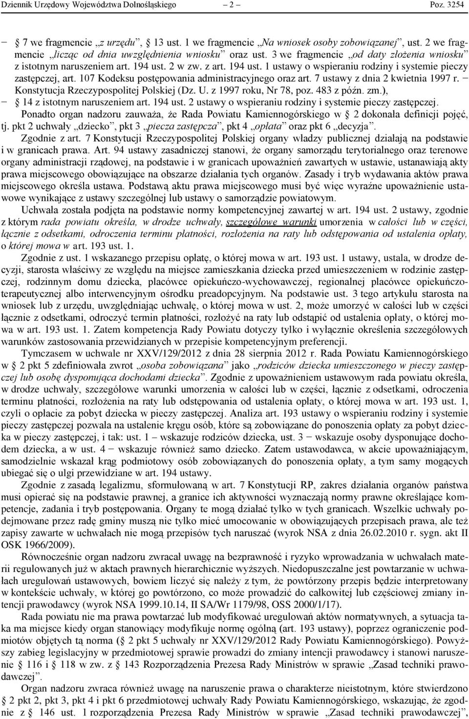 2 w zw. z art. 194 ust. 1 ustawy o wspieraniu rodziny i systemie pieczy zastępczej, art. 107 Kodeksu postępowania administracyjnego oraz art. 7 ustawy z dnia 2 kwietnia 1997 r.