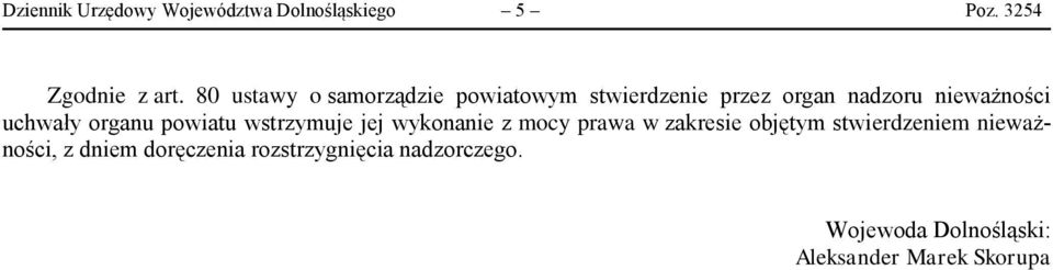 organu powiatu wstrzymuje jej wykonanie z mocy prawa w zakresie objętym stwierdzeniem