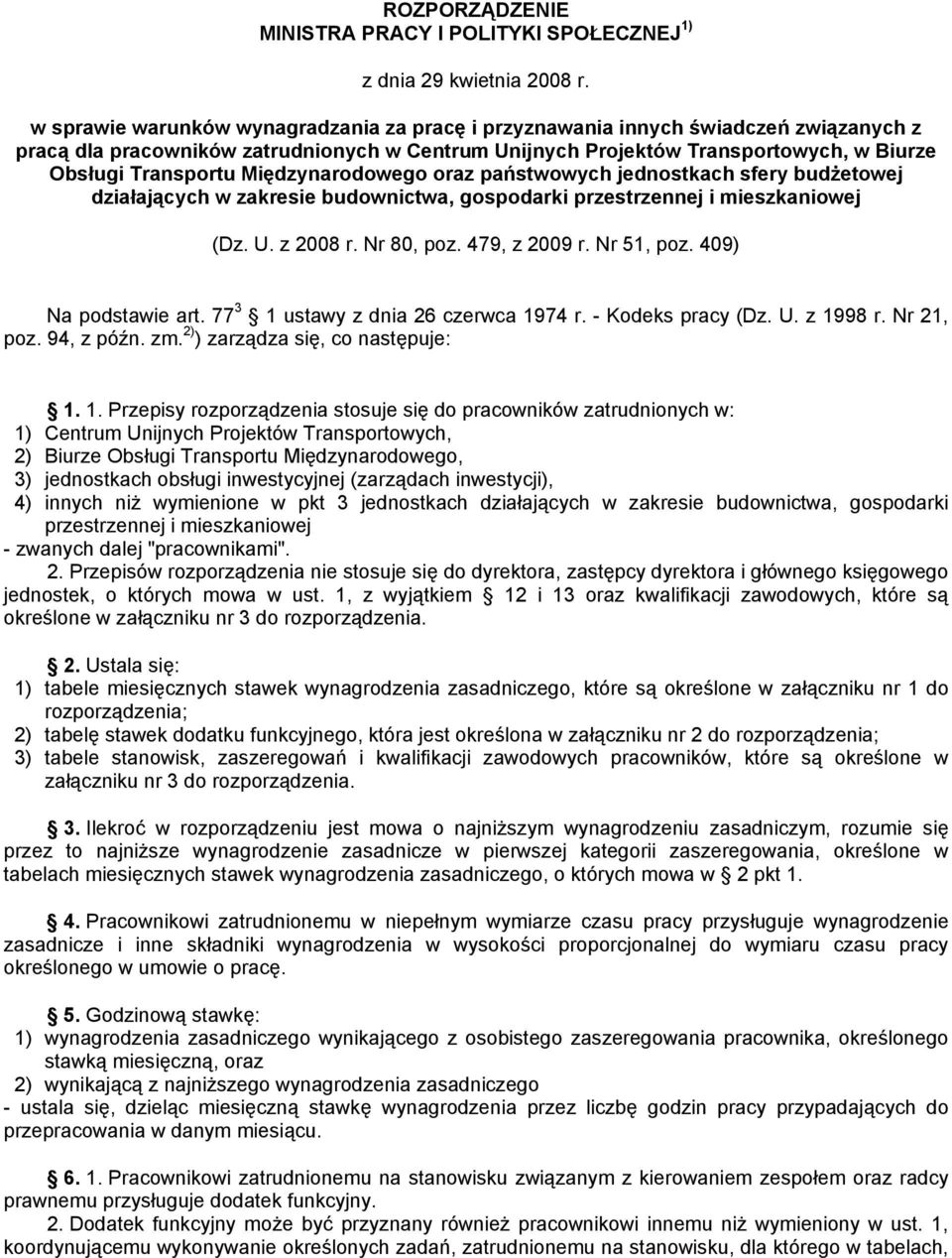 Międzynarowego oraz państwowych jednostkach sfery budżetowej działających w zakresie buwnictwa, gospodarki przestrzennej i mieszkaniowej (Dz. U. z 2008 r. Nr 80, poz. 479, z 2009 r. Nr 51, poz.