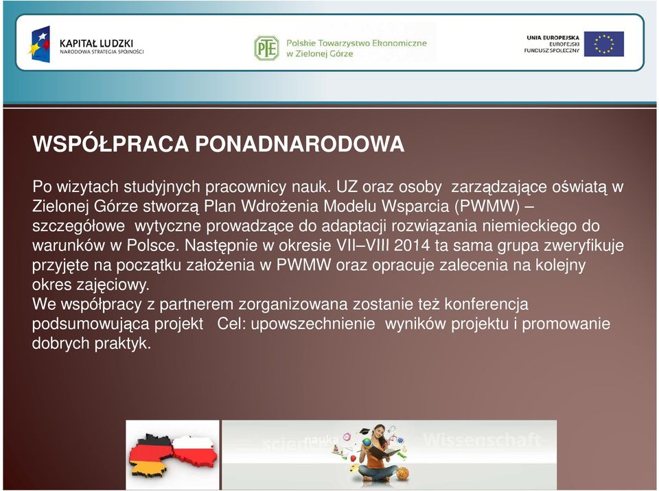 adaptacji rozwiązania niemieckiego do warunków w Polsce.