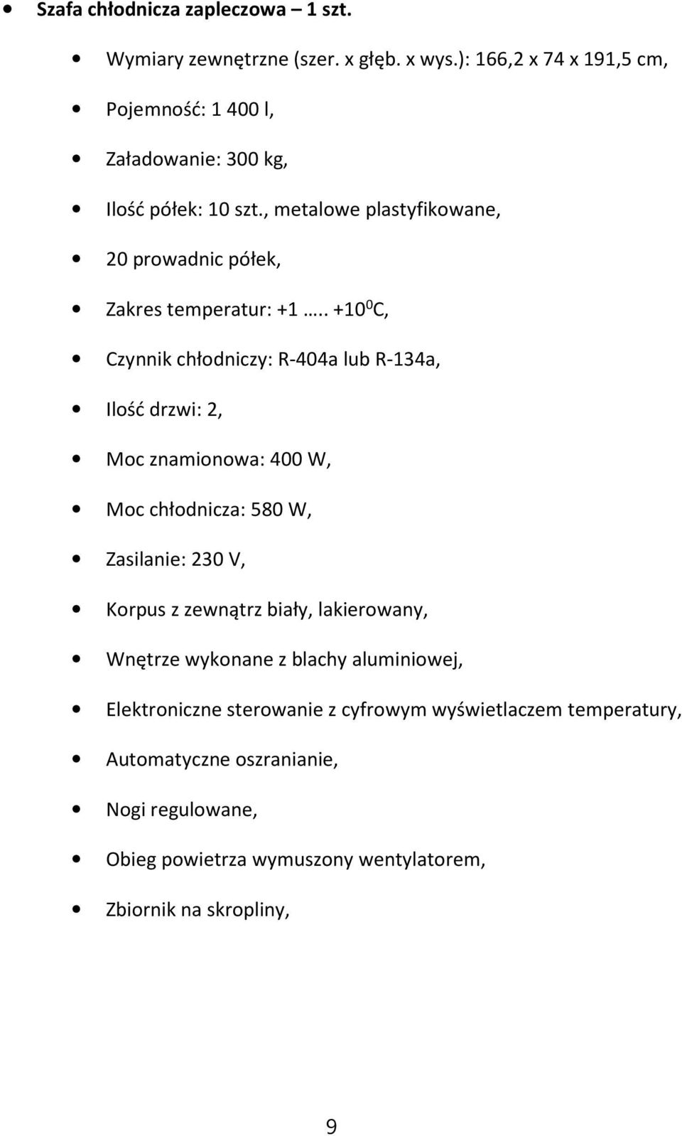 , metalowe plastyfikowane, 20 prowadnic półek, Zakres temperatur: +1.