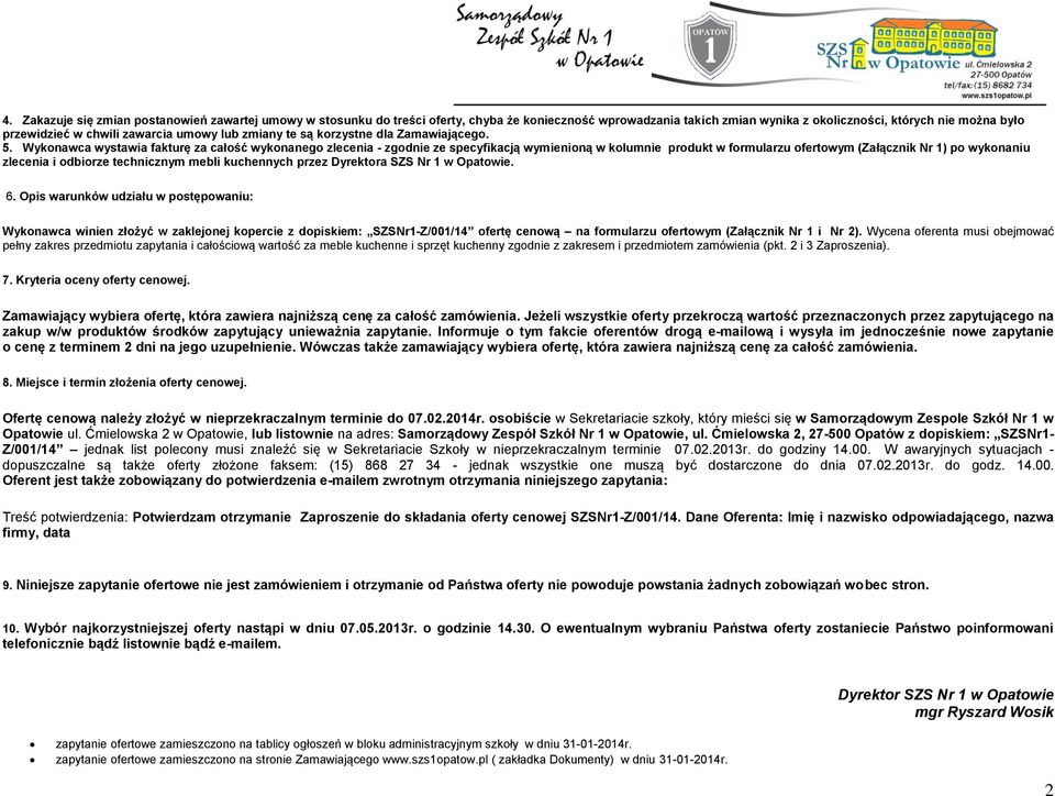 Wykonawca wystawia fakturę za całość wykonanego zlecenia - zgodnie ze specyfikacją wymienioną w kolumnie produkt w formularzu ofertowym (Załącznik Nr 1) po wykonaniu zlecenia i odbiorze technicznym