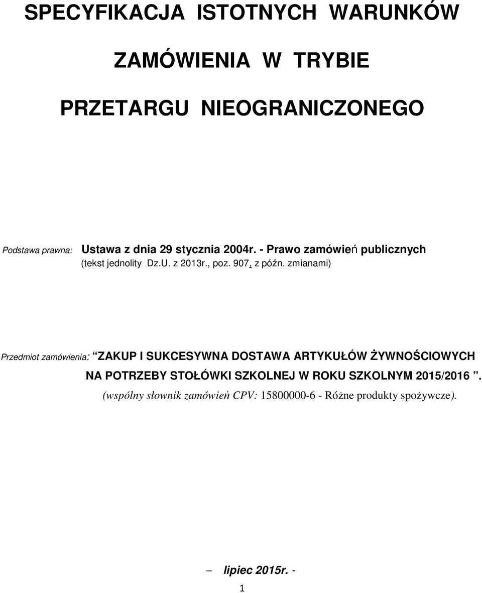 zmianami) Przedmiot zamówienia: ZAKUP I SUKCESYWNA DOSTAWA ARTYKUŁÓW ŻYWNOŚCIOWYCH NA POTRZEBY STOŁÓWKI
