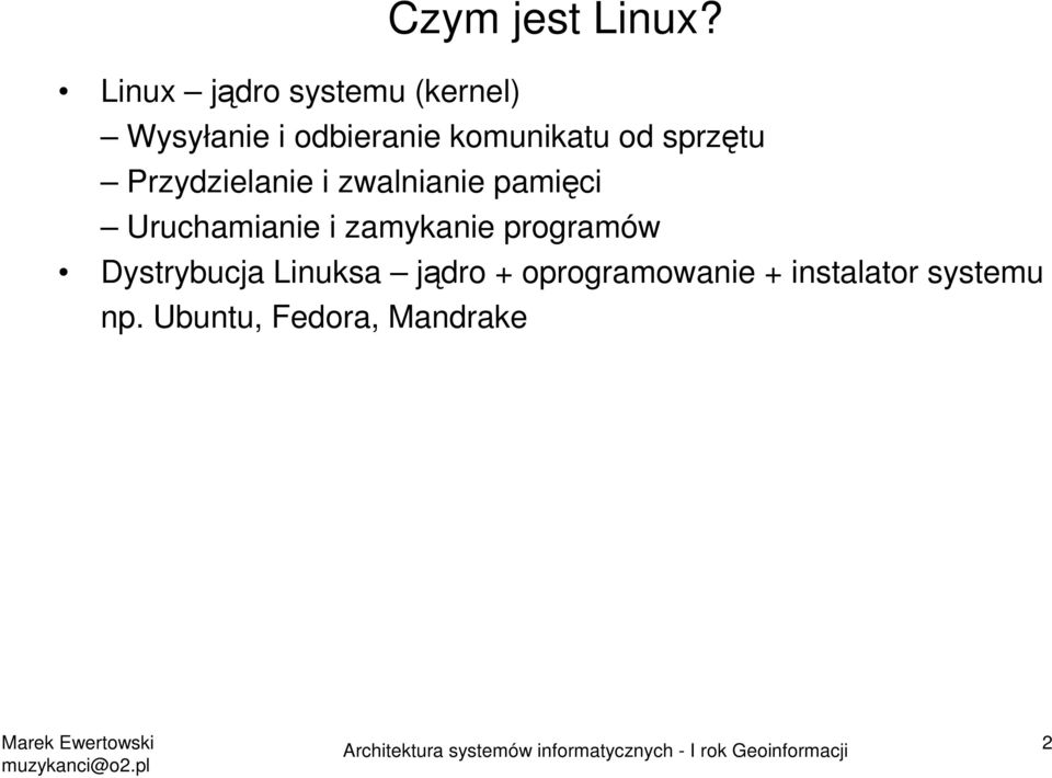 od sprzętu Przydzielanie i zwalnianie pamięci Uruchamianie i