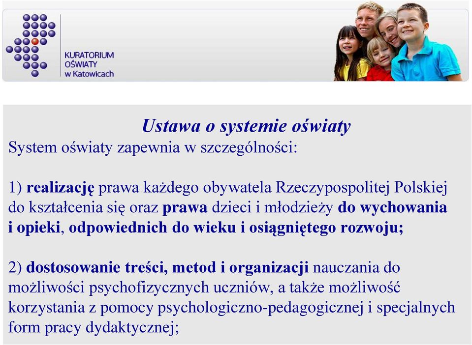 do wieku i osiągniętego rozwoju; 2) dostosowanie treści, metod i organizacji nauczania do możliwości