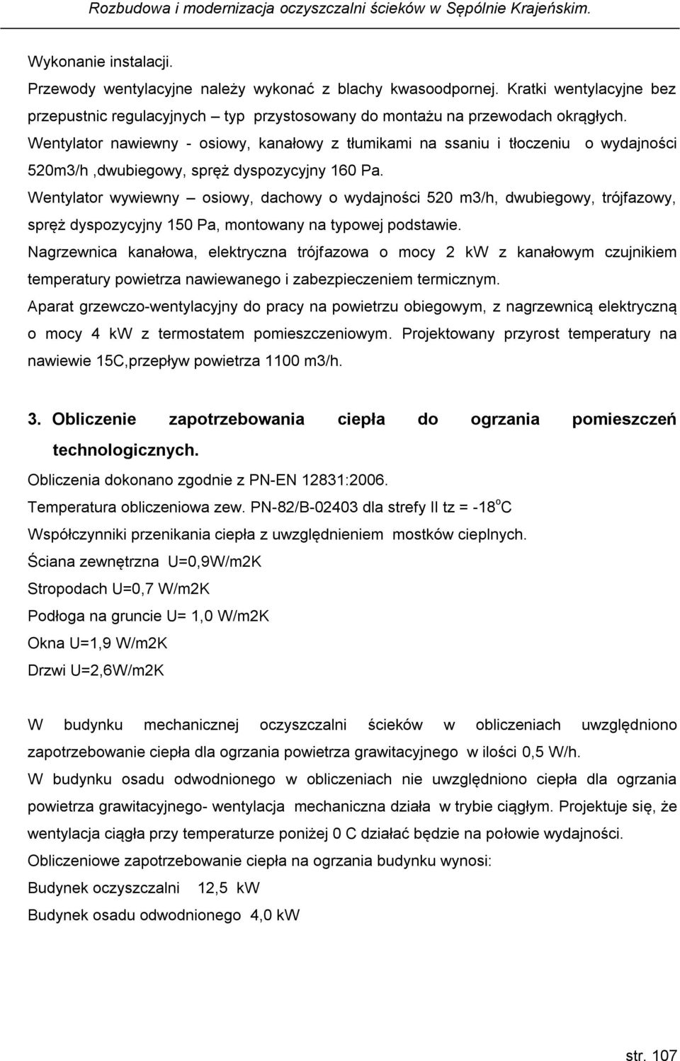 Wentylator wywiewny osiowy, dachowy o wydajności 520 m3/h, dwubiegowy, trójfazowy, spręż dyspozycyjny 150 Pa, montowany na typowej podstawie.