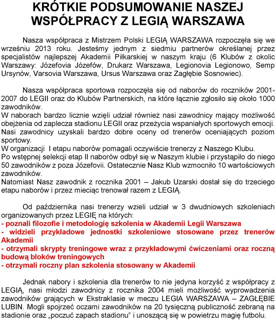 Legionowo, Semp Ursynów, Varsovia Warszawa, Ursus Warszawa oraz Zagłębie Sosnowiec).