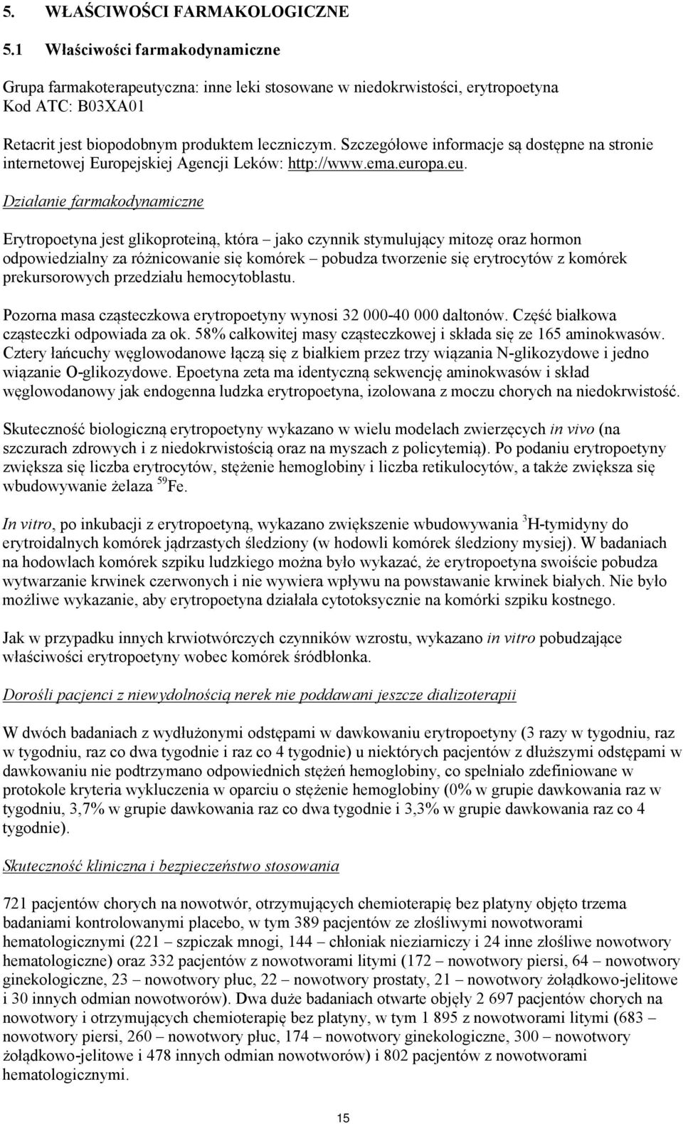 Szczegółowe informacje są dostępne na stronie internetowej Europejskiej Agencji Leków: http://www.ema.eur