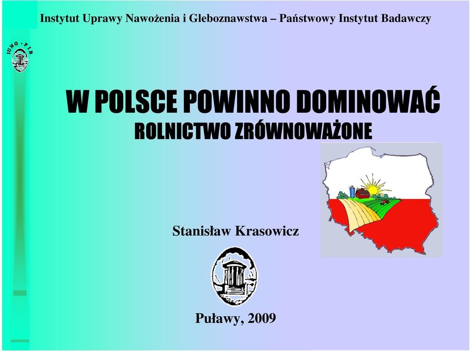 Badawczy W POLSCE POWINNO DOMINOWAĆ