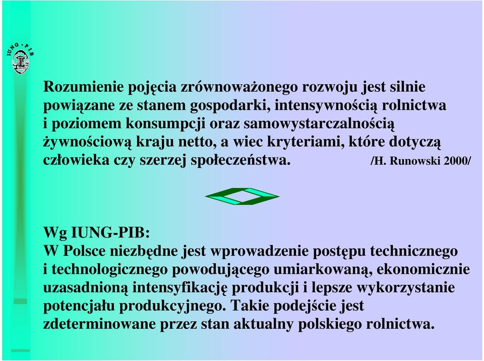Runowski 2000/ Wg IUNG-PIB: W Polsce niezbędne jest wprowadzenie postępu technicznego i technologicznego powodującego umiarkowaną,