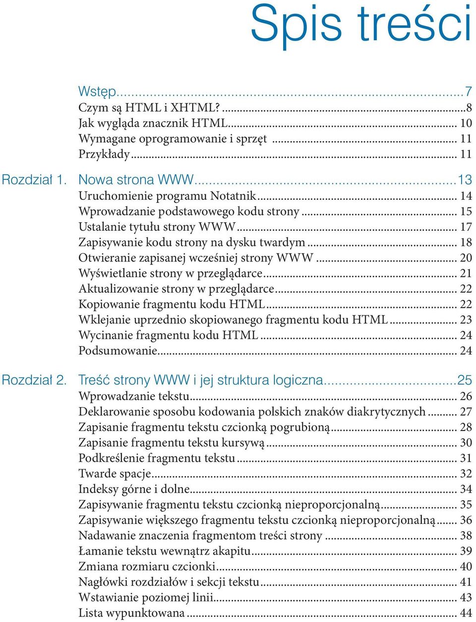 .. 20 Wyśwetlane strony w przeglądarce... 21 Aktualzowane strony w przeglądarce... 22 Kopowane fragmentu kodu HTML... 22 Wklejane uprzedno skopowanego fragmentu kodu HTML.