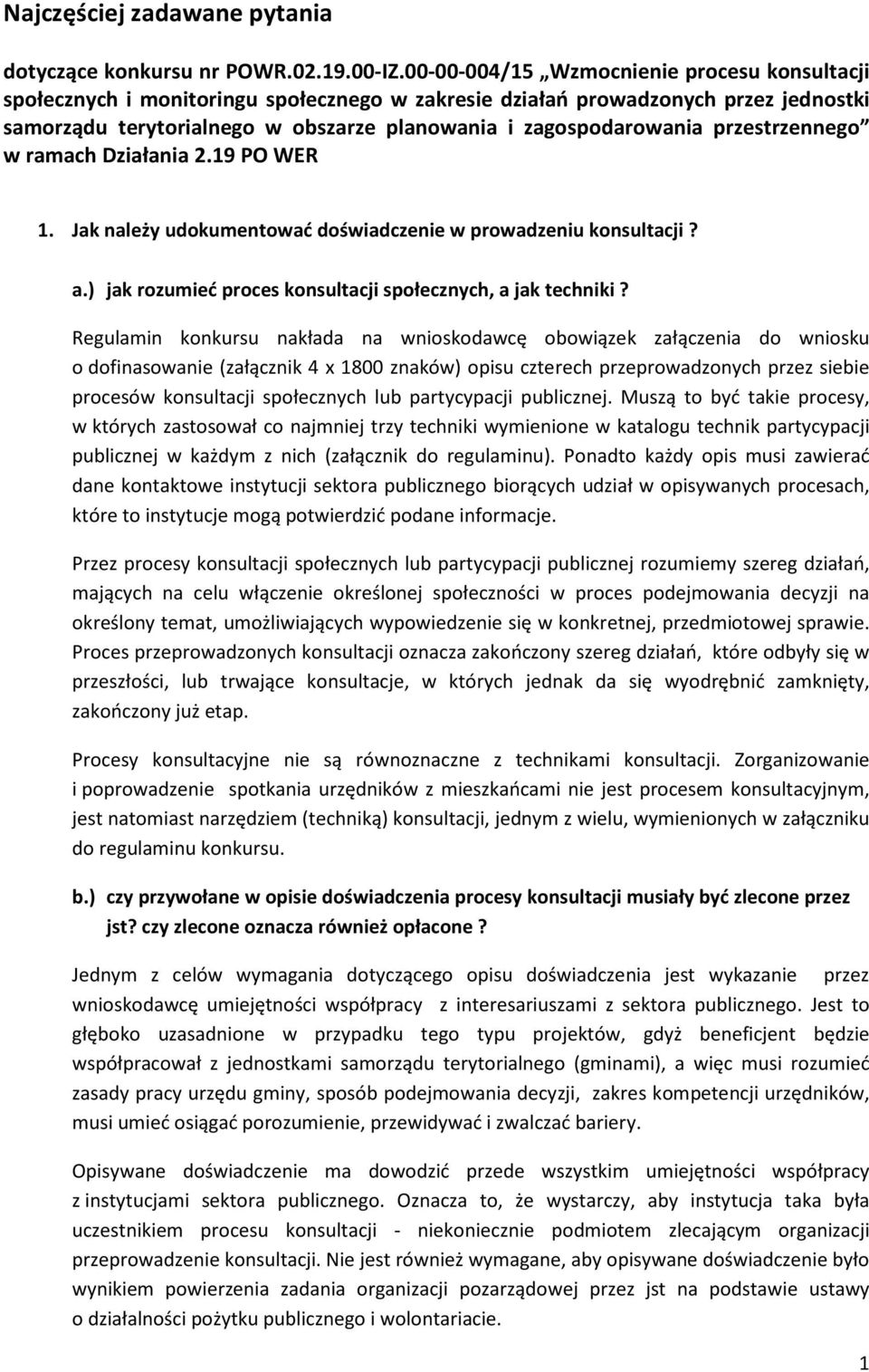 przestrzennego w ramach Działania 2.19 PO WER 1. Jak należy udokumentować doświadczenie w prowadzeniu konsultacji? a.) jak rozumieć proces konsultacji społecznych, a jak techniki?