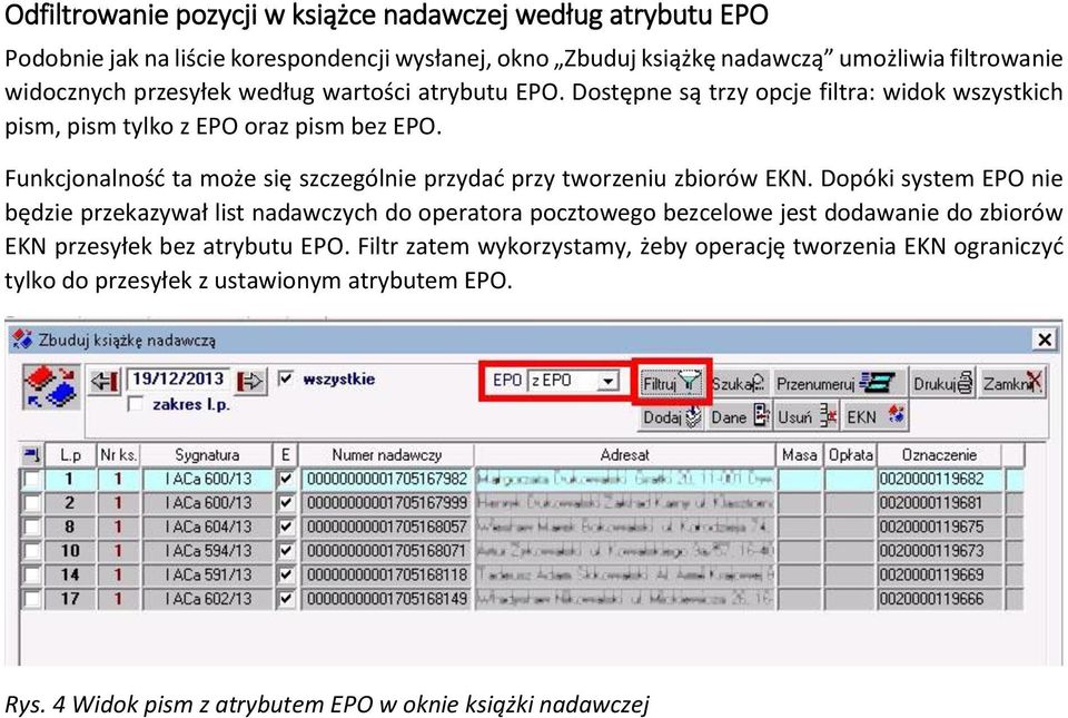 Funkcjonalność ta może się szczególnie przydać przy tworzeniu zbiorów EKN.