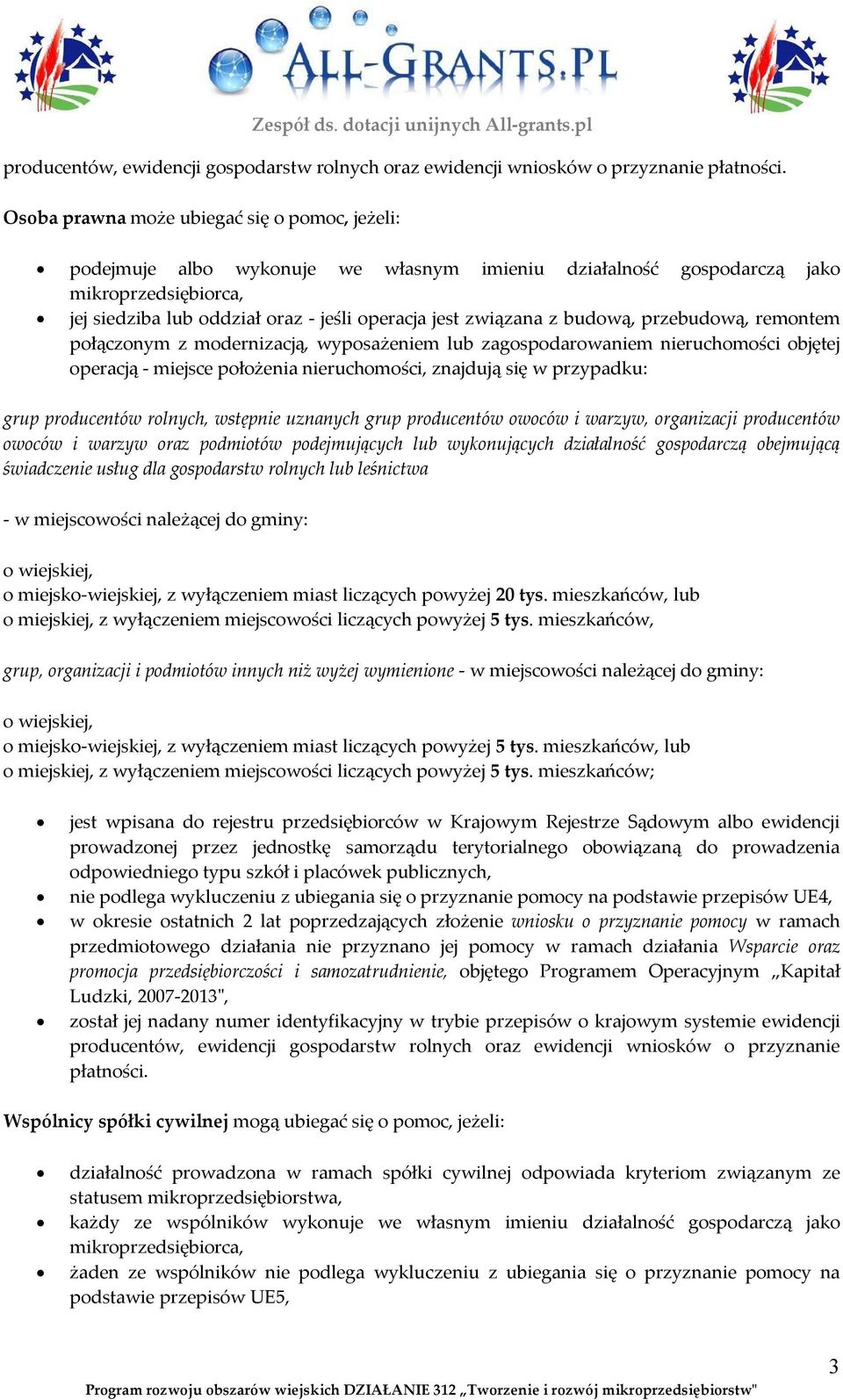 związana z budową, przebudową, remontem połączonym z modernizacją, wyposażeniem lub zagospodarowaniem nieruchomości objętej operacją - miejsce położenia nieruchomości, znajdują się w przypadku: grup