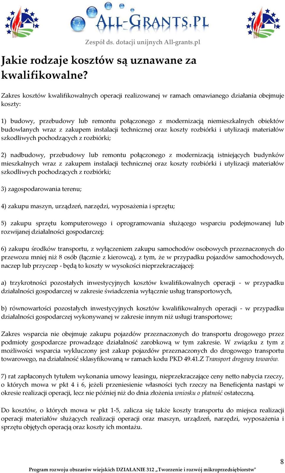 wraz z zakupem instalacji technicznej oraz koszty rozbiórki i utylizacji materiałów szkodliwych pochodzących z rozbiórki; 2) nadbudowy, przebudowy lub remontu połączonego z modernizacją istniejących