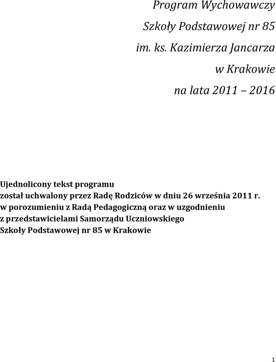 został uchwalony przez Radę Rodziców w dniu 26 września 2011 r.