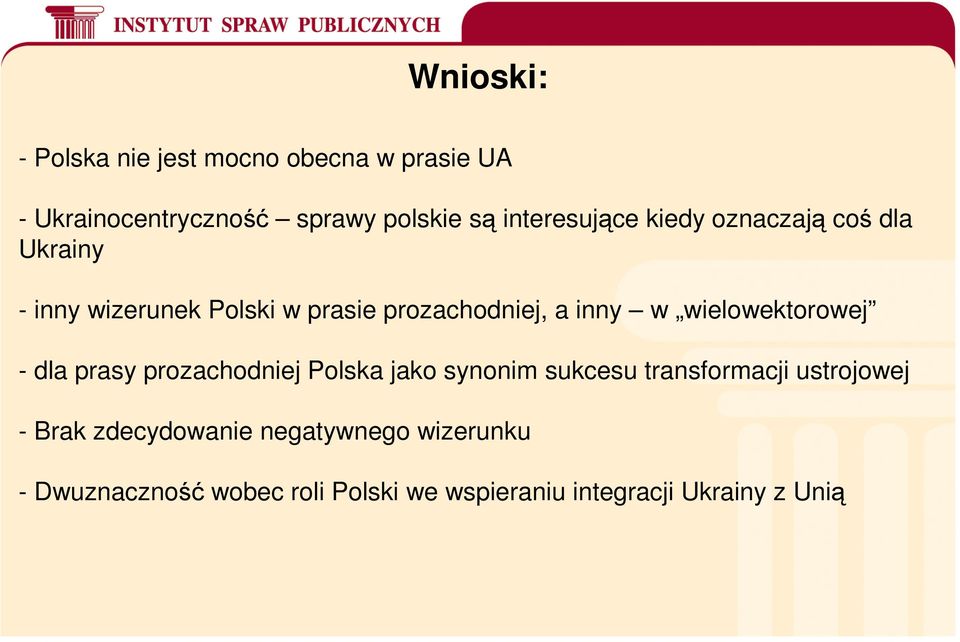 w wielowektorowej - dla prasy prozachodniej Polska jako synonim sukcesu transformacji ustrojowej -