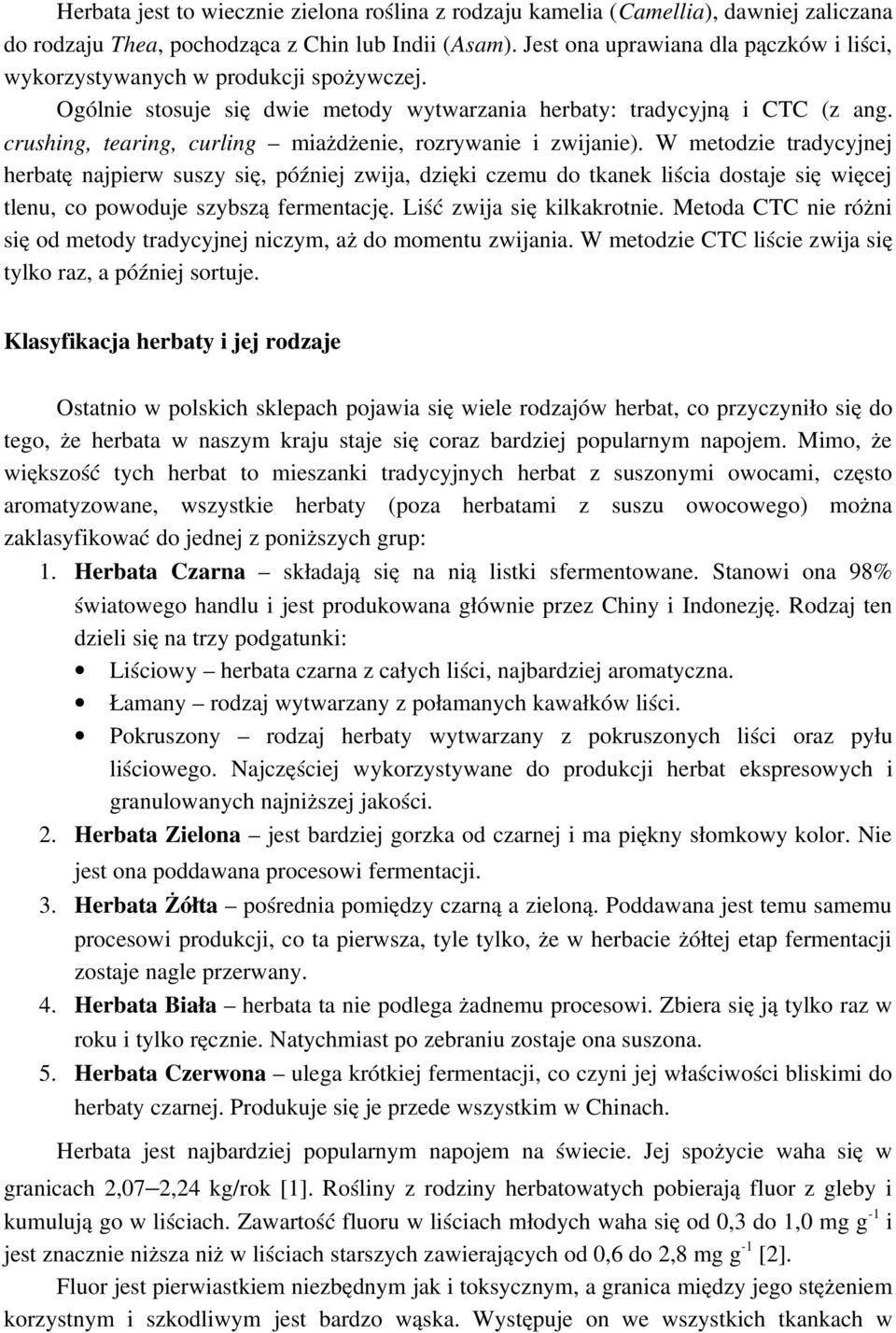 crushing, tearing, curling miażdżenie, rozrywanie i zwijanie).