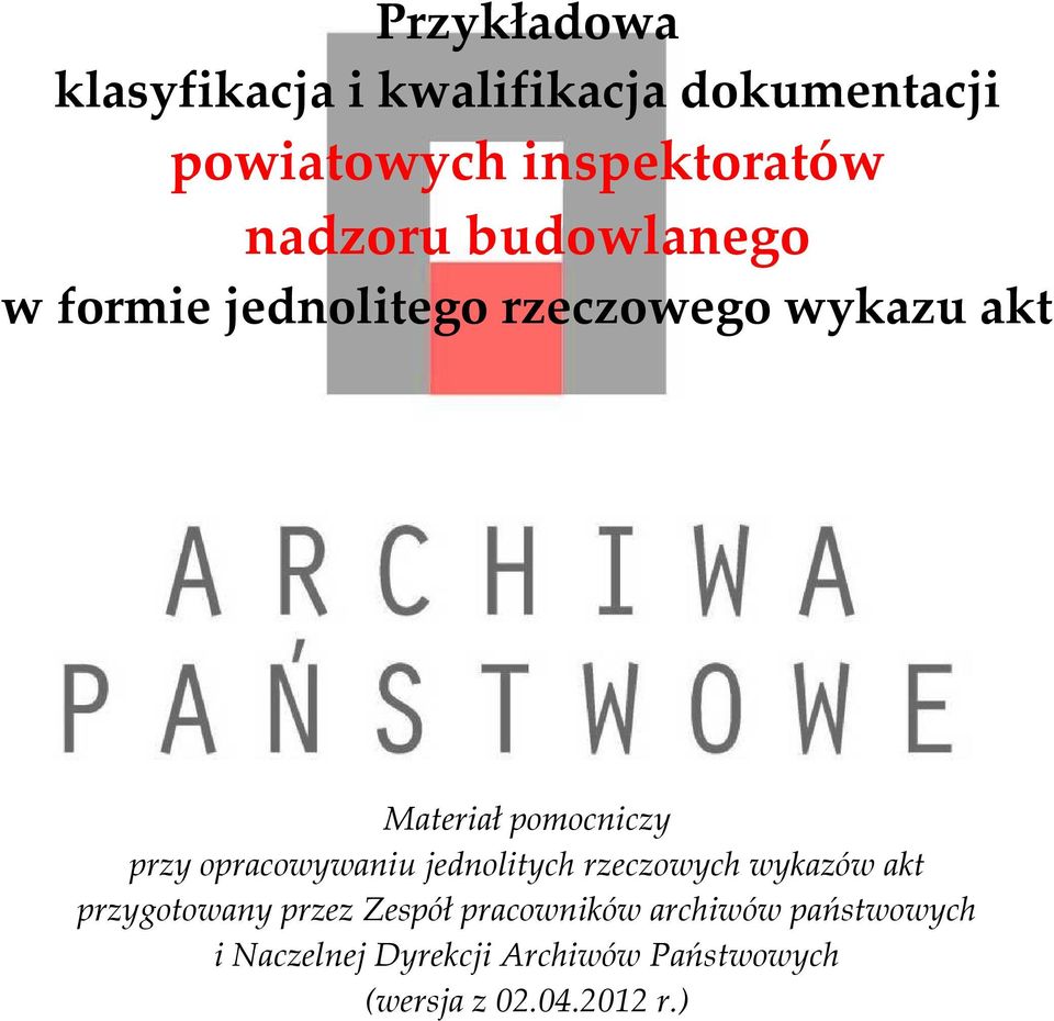 przy opracowywaniu jednolitych rzeczowych wykazów akt przygotowany przez Zespół