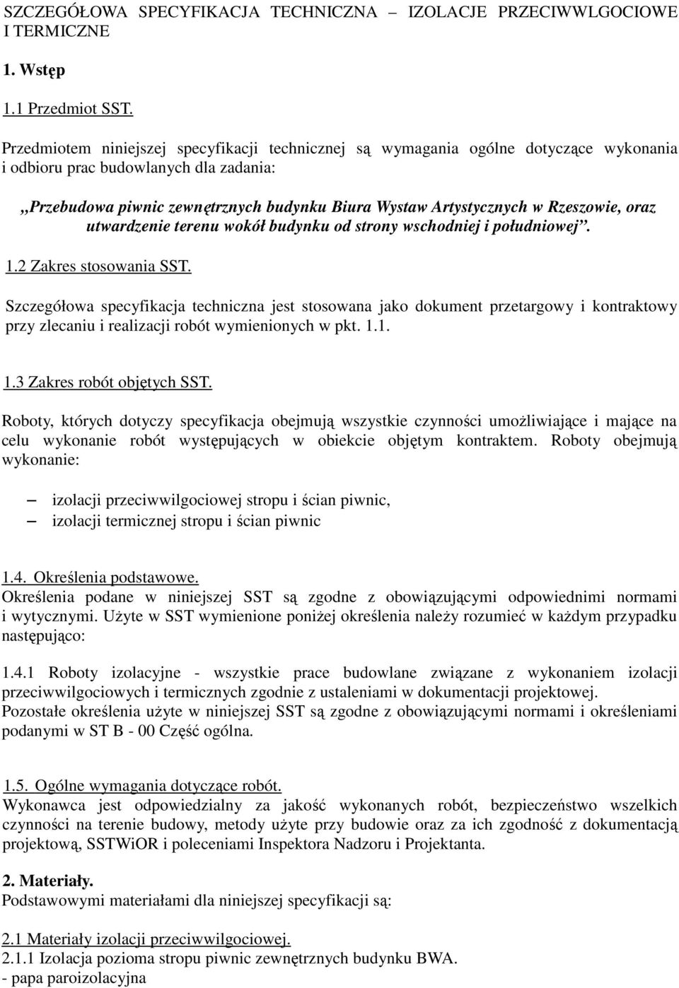 Rzeszowie, oraz utwardzenie terenu wokół budynku od strony wschodniej i południowej. 1.2 Zakres stosowania SST.