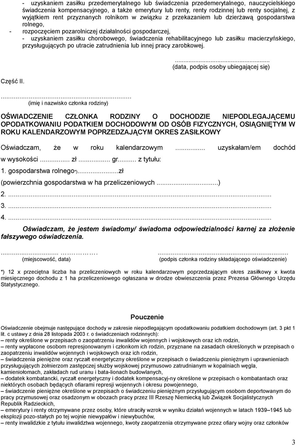 rehabilitacyjnego lub zasiłku macierzyńskiego, przysługujących po utracie zatrudnienia lub innej pracy zarobkowej. Część II.... (imię i nazwisko członka rodziny).