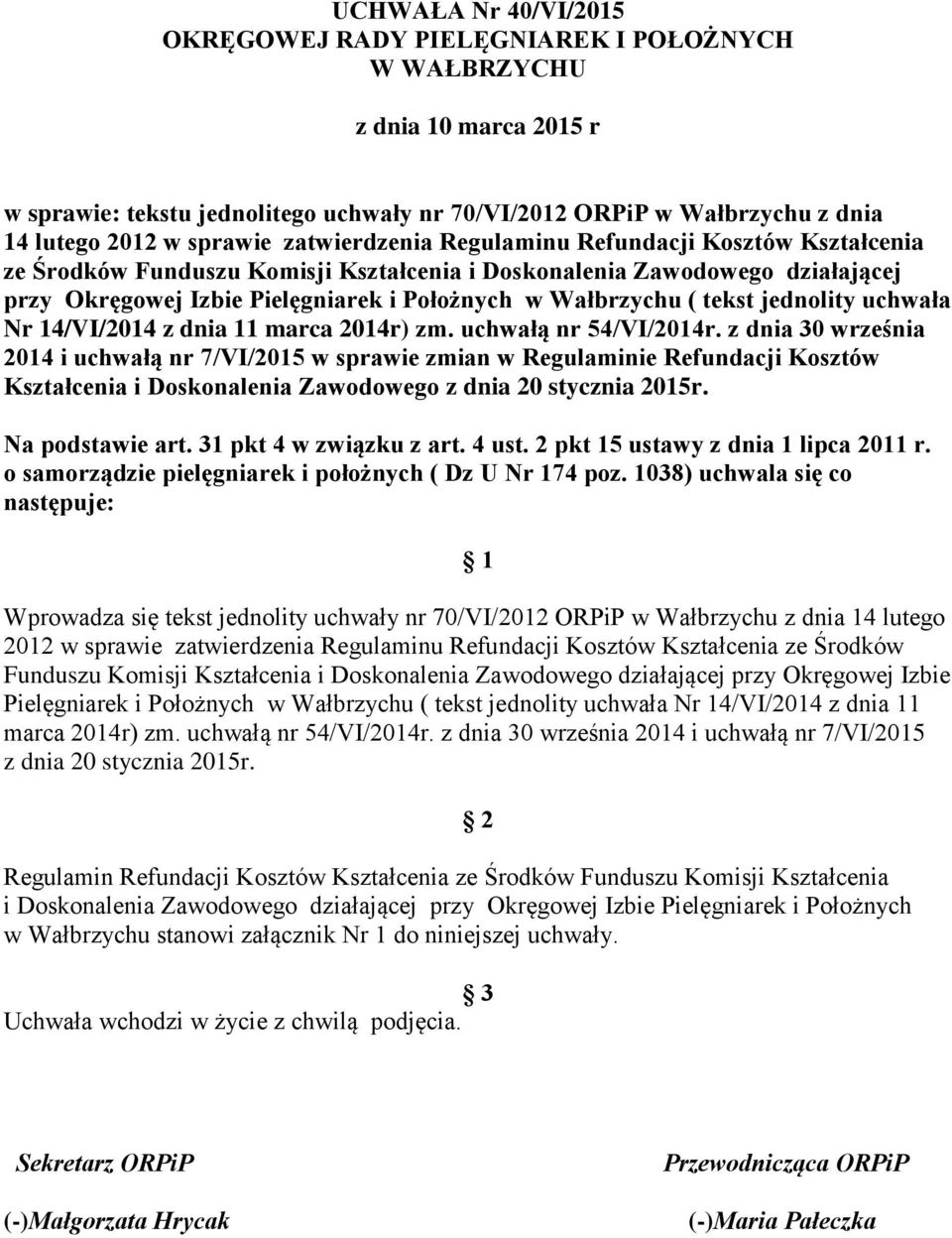 Wałbrzychu ( tekst jednolity uchwała Nr 14/VI/2014 z dnia 11 marca 2014r) zm. uchwałą nr 54/VI/2014r.