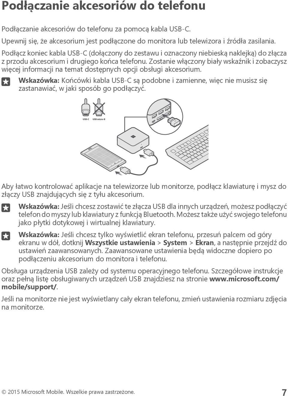 Zostanie włączony biały wskaźnik i zobaczysz więcej informacji na temat dostępnych opcji obsługi akcesorium.