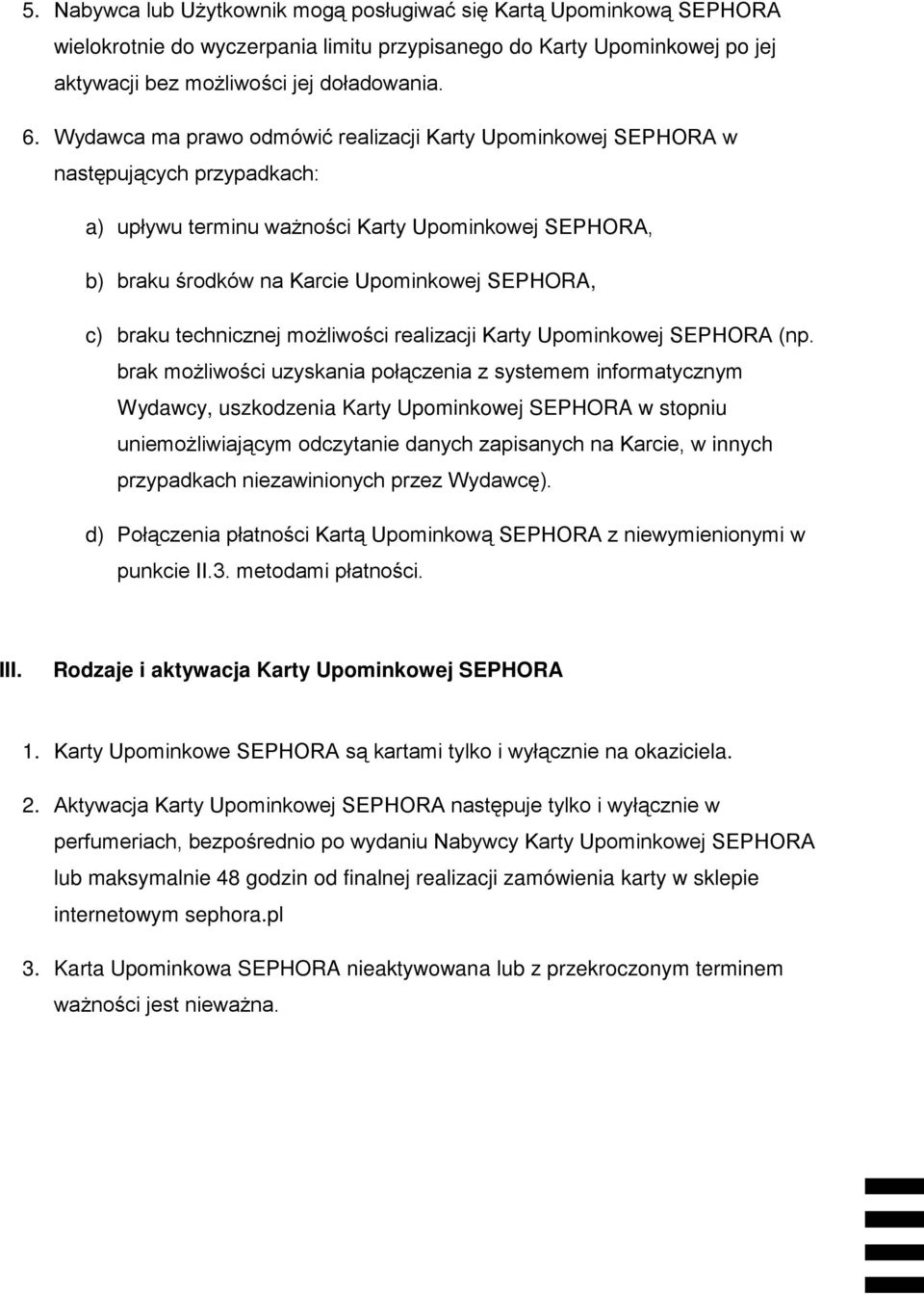 braku technicznej możliwości realizacji Karty Upominkowej SEPHORA (np.