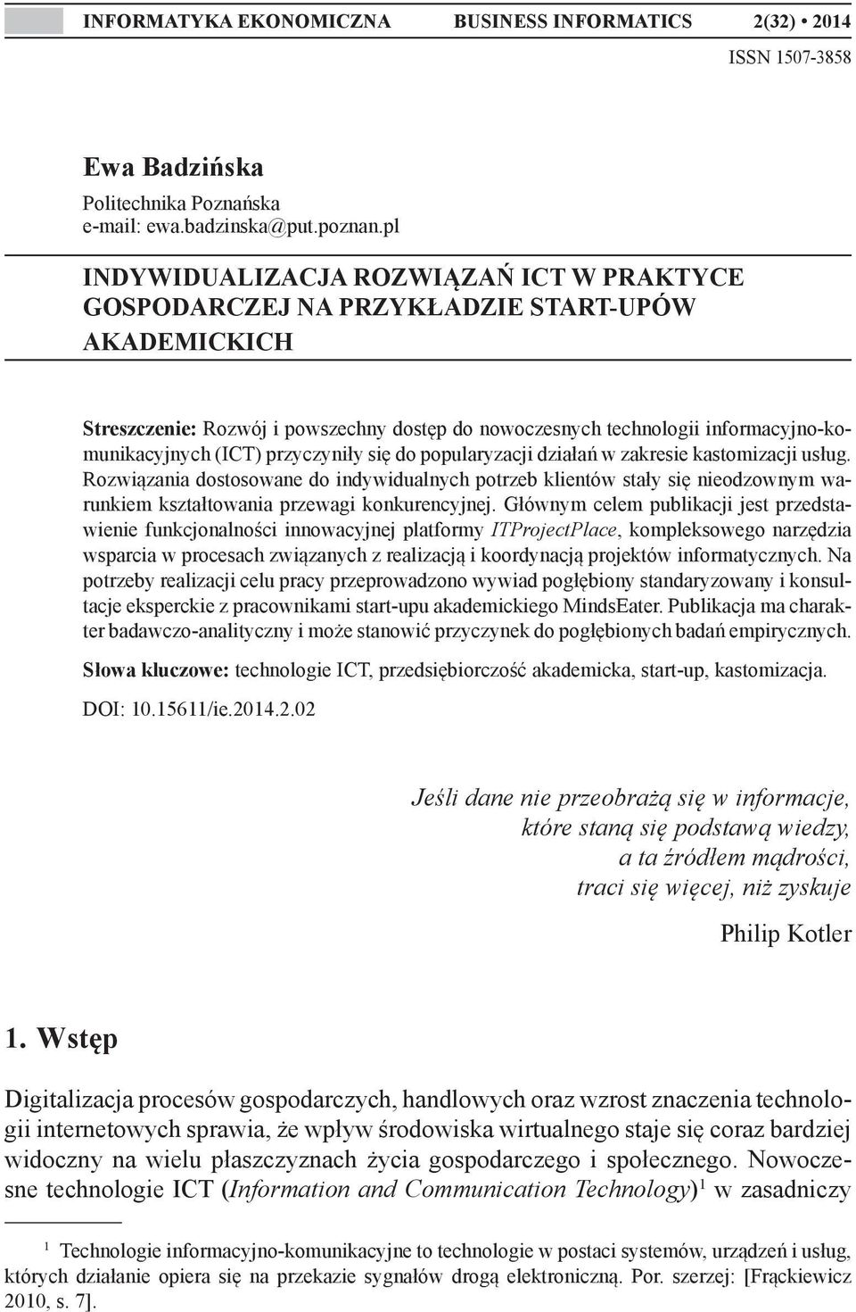 (ICT) przyczyniły się do popularyzacji działań w zakresie kastomizacji usług.