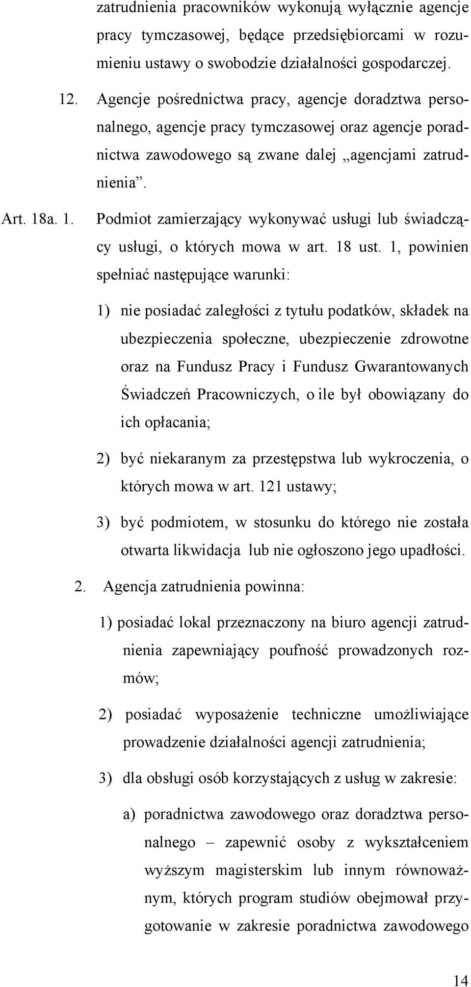 a. 1. Podmiot zamierzający wykonywać usługi lub świadczący usługi, o których mowa w art. 18 ust.