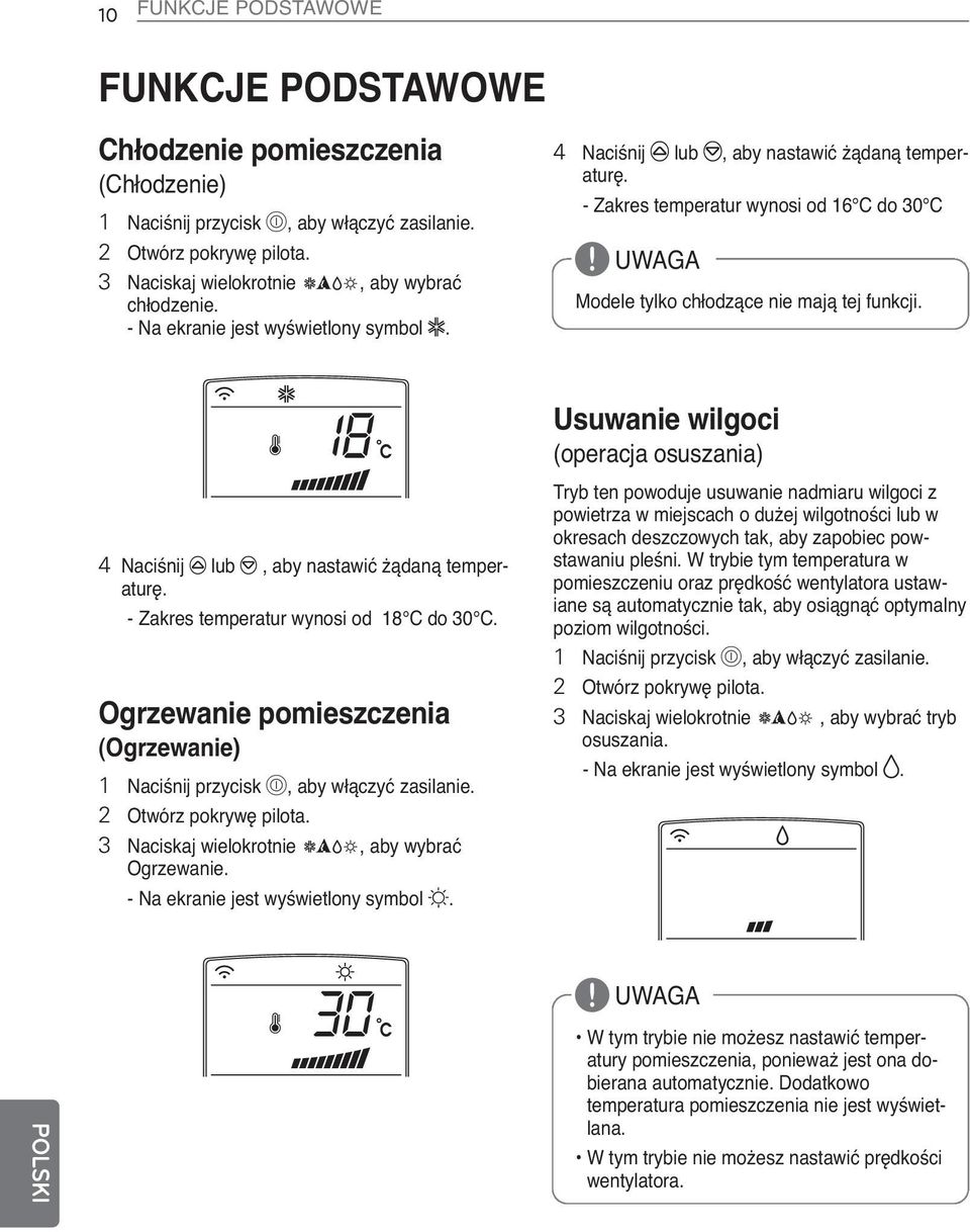 Usuwanie wilgoci (operacja osuszania) 4 Naciśnij u lub v, aby nastawić żądaną temperaturę. - Zakres temperatur wynosi od 18 C do 30 C.