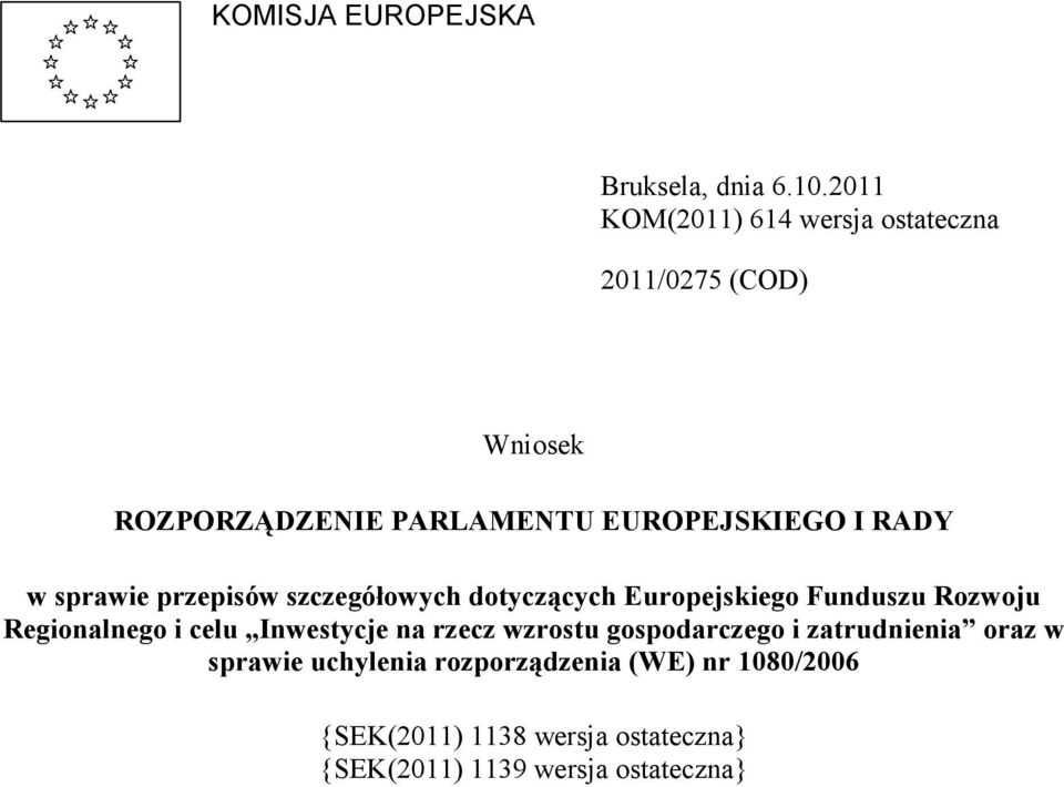 RADY w sprawie przepisów szczegółowych dotyczących Europejskiego Funduszu Rozwoju Regionalnego i celu