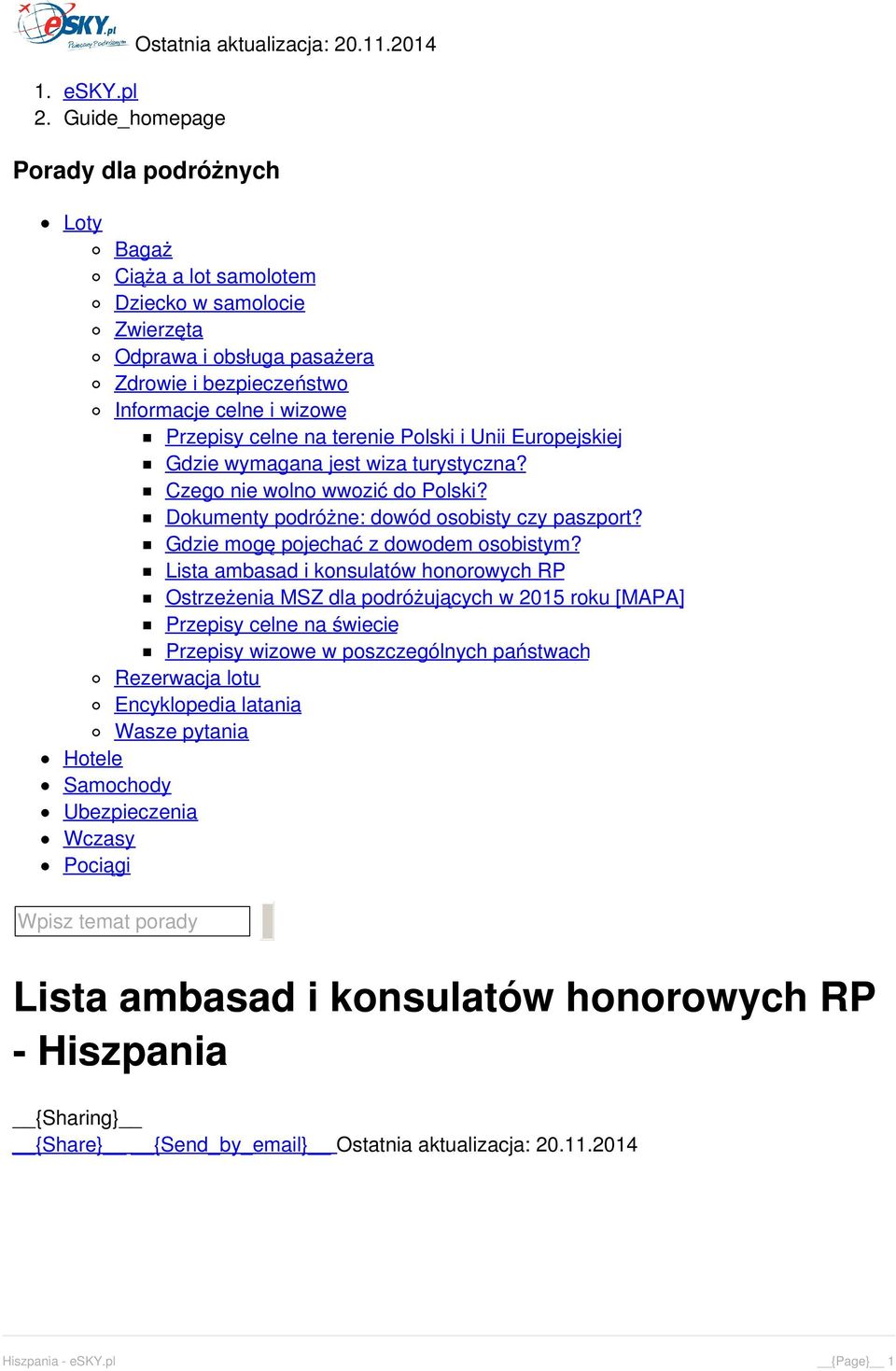 Polski i Unii Europejskiej Gdzie wymagana jest wiza turystyczna? Czego nie wolno wwozić do Polski? Dokumenty podróżne: dowód osobisty czy paszport? Gdzie mogę pojechać z dowodem osobistym?