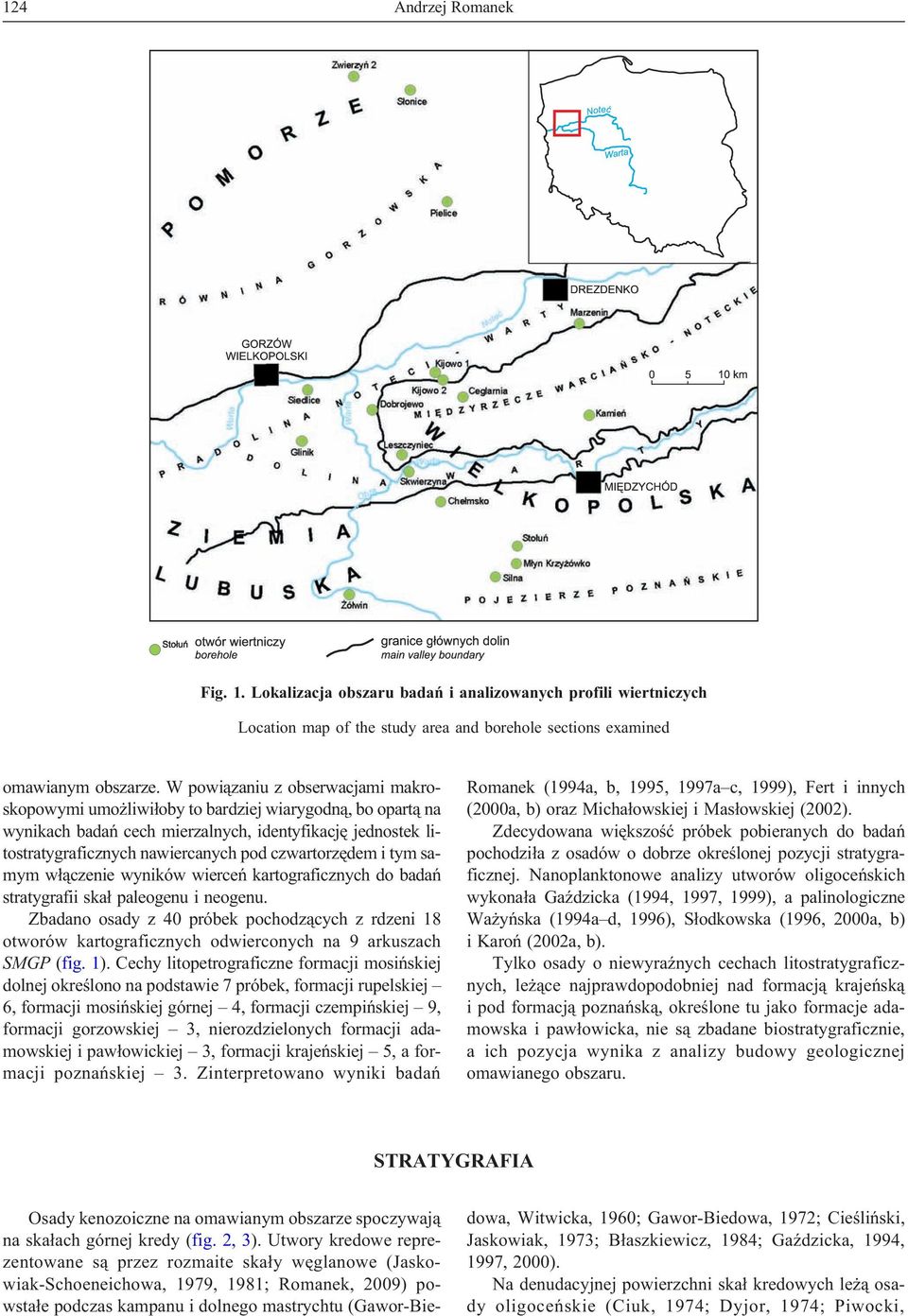 czwartorzêdem i tym samym w³¹czenie wyników wierceñ kartograficznych do badañ stratygrafii ska³ paleogenu i neogenu.