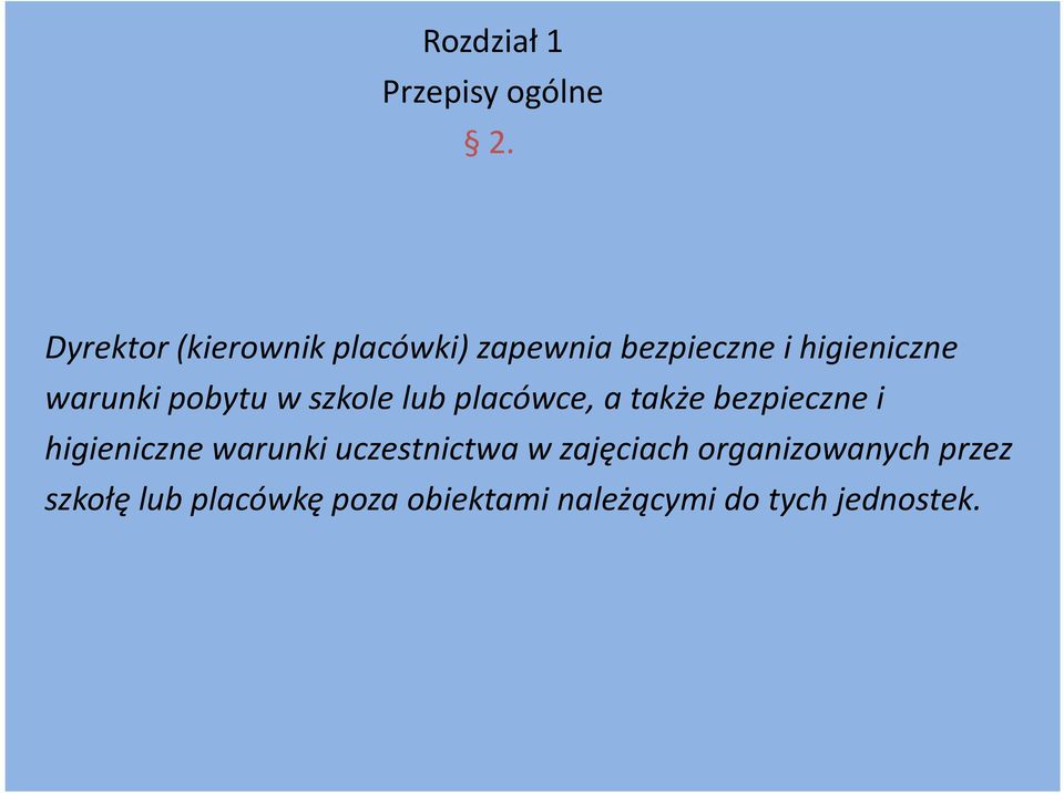 warunki pobytu w szkole lub placówce, a także bezpieczne i higieniczne