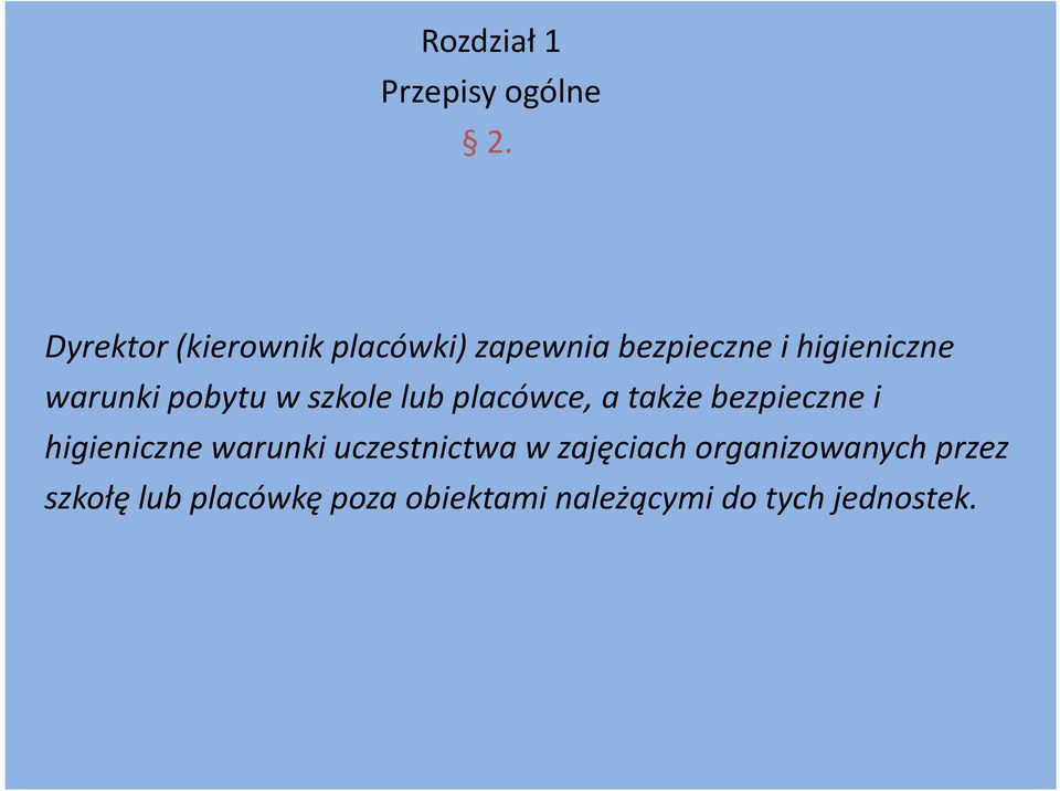 warunki pobytu w szkole lub placówce, a także bezpieczne i higieniczne