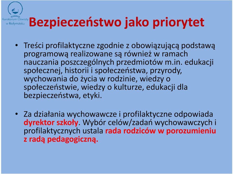 edukacji społecznej, historii i społeczeństwa, przyrody, wychowania do życia w rodzinie, wiedzy o społeczeństwie, wiedzy o