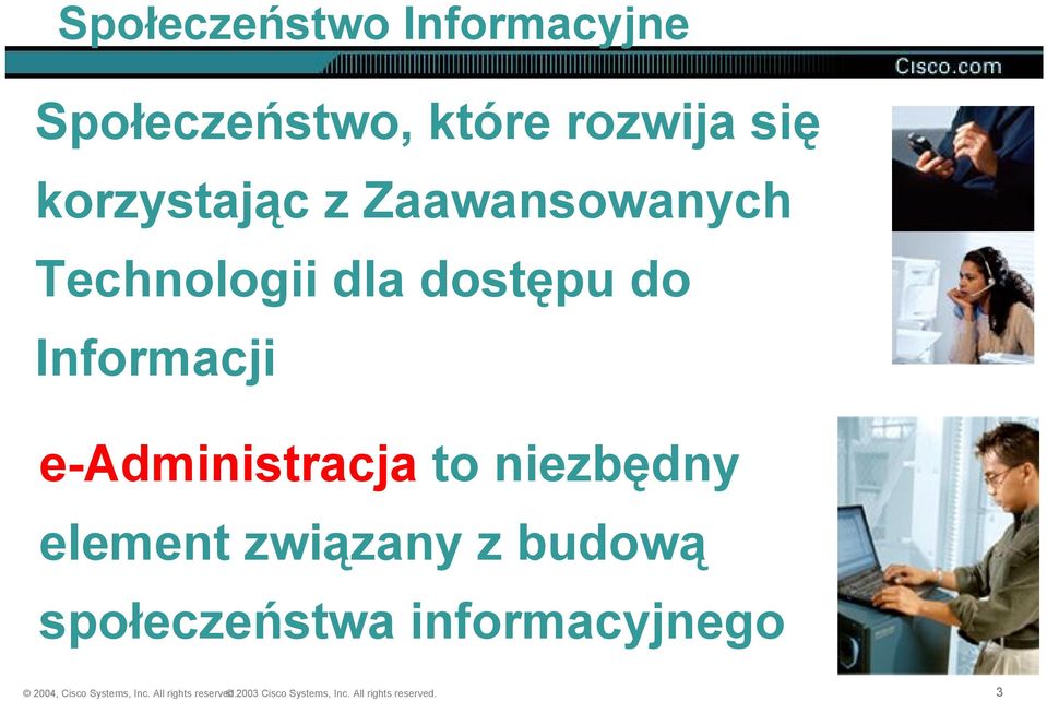 niezbędny element związany z budową społeczeństwa informacyjnego 2004, Cisco