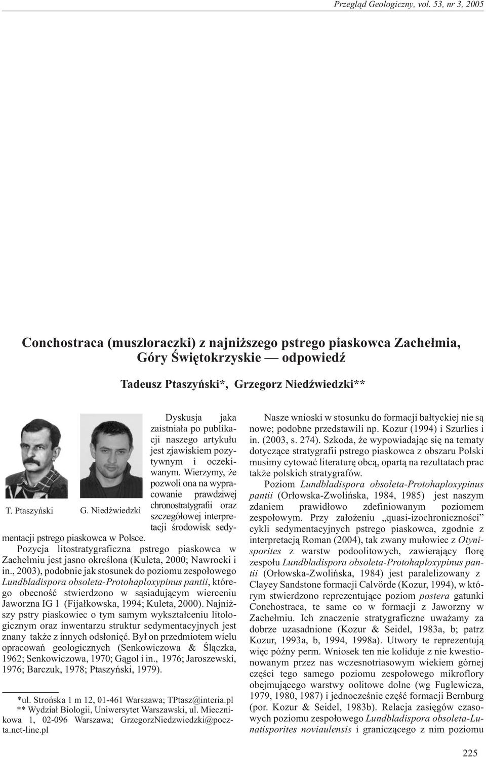 1999 The correlation of the Germanic Buntsandstein and Muschelkalk with the Tethyan scale. Zentralbl. Geol. Paläont. Teil I, 1998 (7 8): 701 725. KOZUR H. & SEIDEL G.