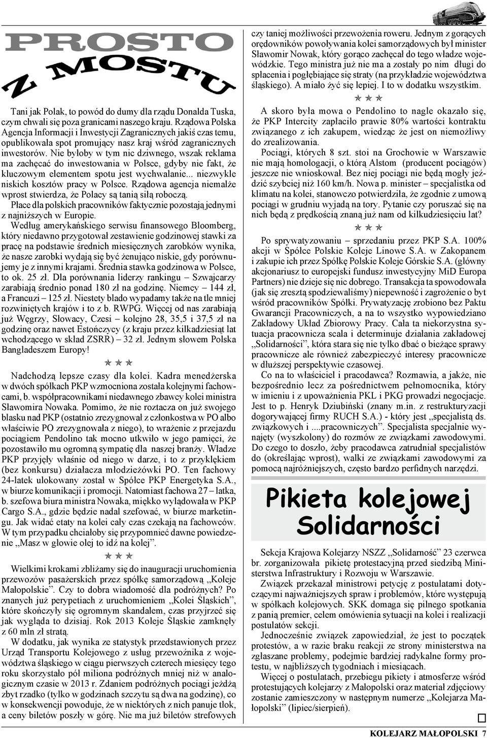 Nie byłoby w tym nic dziwnego, wszak reklama ma zachęcać do inwestowania w Polsce, gdyby nie fakt, że kluczowym elementem spotu jest wychwalanie... niezwykle niskich kosztów pracy w Polsce.