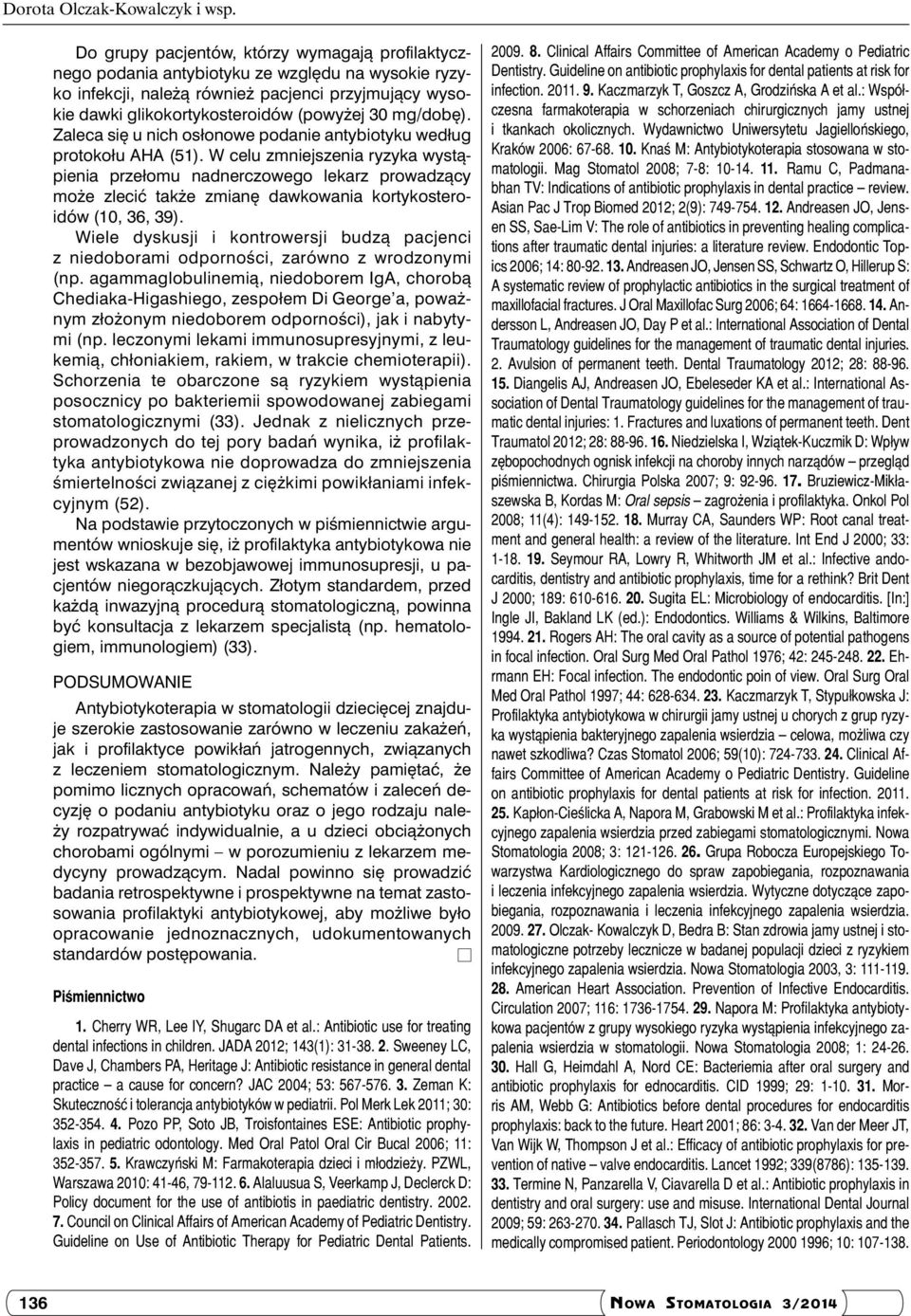 mg/dobę). Zaleca się u nich osłonowe podanie antybiotyku według protokołu AHA (51).